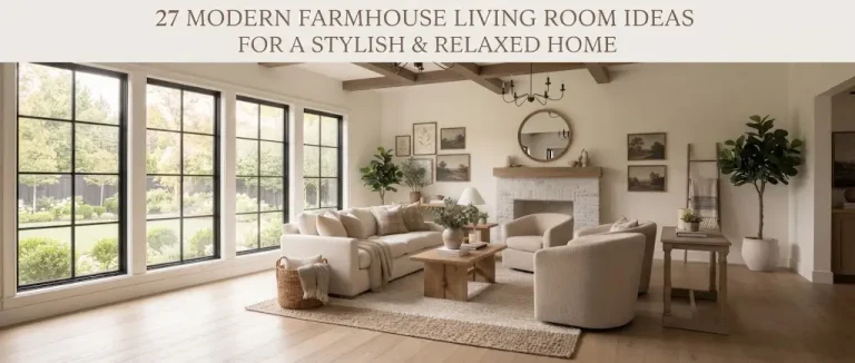 27 Modern Farmhouse Living Room Ideas for a Stylish and Relaxed Home